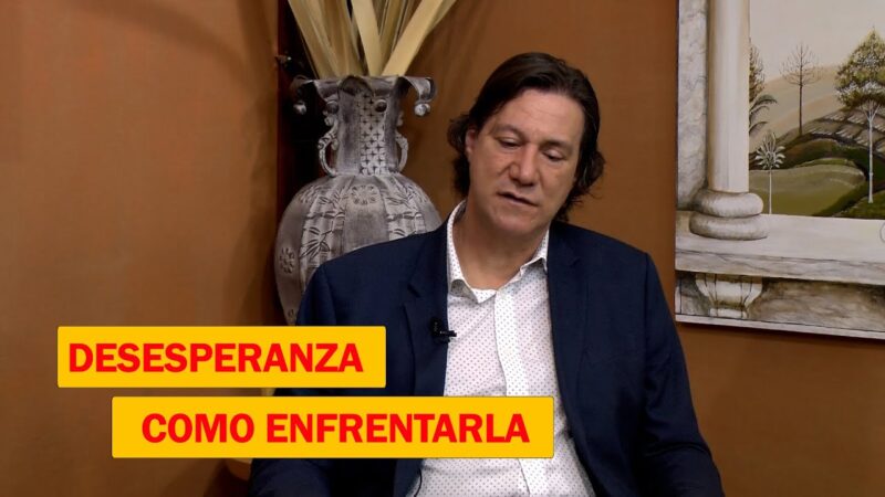 Cómo enfrentar la desesperanza